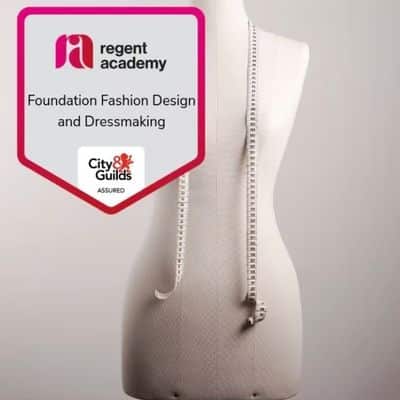 A mannequin is draped with a white measuring tape, with a badge in the upper left corner that reads "Regent Academy Foundation Fashion Design and Dressmaking Course " and "City & Guilds ASSURED."